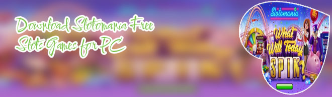 Slotomania free slots